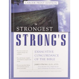 Strongest Strong's Exhaustive Concordance of the Bible Larger Print Edition, The