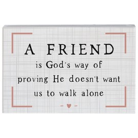 Simply Said, INC Small Talk Friendship Sign, A Friend is God's Way of Proving He Doesn’t Want Us to Walk Alone, 3.5 x 5.25 inch Wood Friendship Plaque