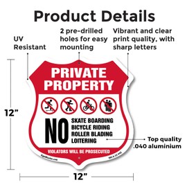 Private Property No Skateboarding Bicycle Riding Roller Blading Loitering. Violators Will Be Prosecuted 12 inch X 12 inch Shield-Shaped Rust-Free Aluminum Metal Sign Made in the USA