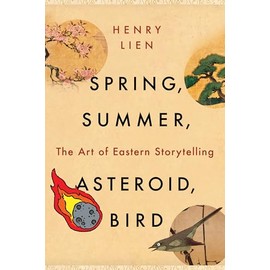 Spring, Summer, Asteroid, Bird: The Art of Eastern Storytelling