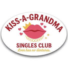 Magnet Me Up Kiss a Grandma Singles Club, Love Has No Dentures Magnet - 5" Oval Funny - Humor Magnetic Decal - UV Printed, Durable Vinyl - Made in USA, Gag Gift, Hilarious Joke for Grandma