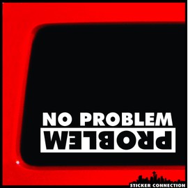Sticker Connection | No Problem Problem | Bumper Sticker Offroad Decal for Car, Truck, Kayak, Window, Laptop | 2"x7" (White) (1)