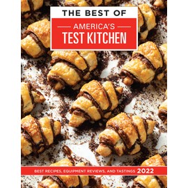 The Best of America’s Test Kitchen 2022: Best Recipes, Equipment Reviews, and Tastings