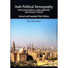Arab Political Demography: Population Growth, Labor Migration and Natalist Policies