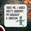 CS834 Trust me, i Watch Grey's Anatomy. I'm Basically a