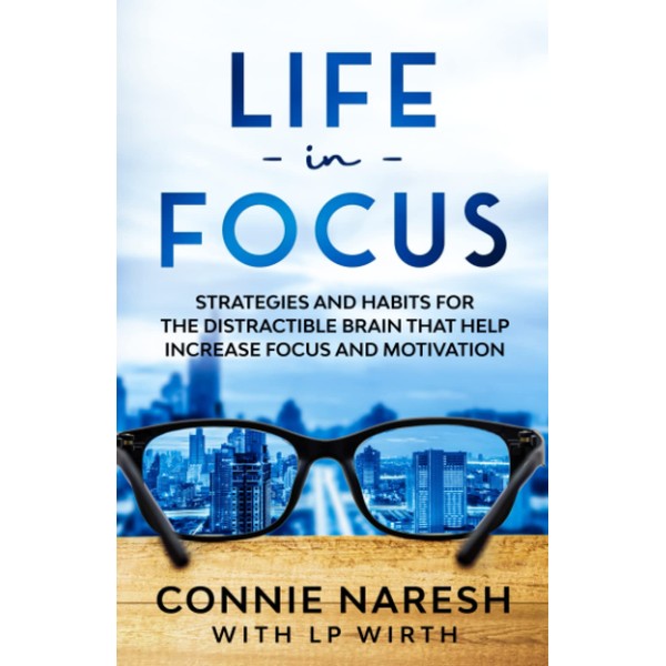 Life in Focus: Strategies and Habits for the Distractible Brain
