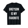 Greyson Is My Favorite T-Shirt