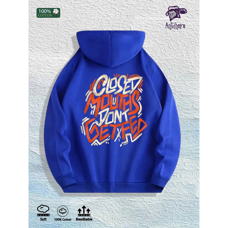 Closed Mouths Don t Get Fed Graphic Hoodie 100% Cotton