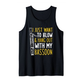 I Just Want To Blow And Hang Out With My Bassoon Tank Top