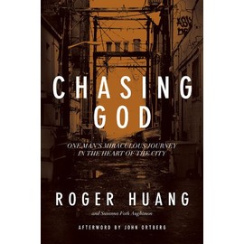 Chasing God: One Man's Miraculous Journey in the Heart of the City