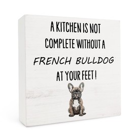 FHUGX Funny Kitchen Signs - French Bulldog Gifts for Women, French Bulldog Decor, a Kitchen is not Complete without a French Bulldog at Your Feet Wooden Box Sign 5x5, Funny Kitchen Shelf Decor