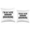 I'm out here grounding inspirational motivational saying Throw Pillow