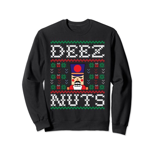 Deez Nuts Nutcracker Funny Ugly Christmas Sweater Xmas Sweatshirt