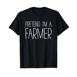 Pretend I'm A Farmer Shirt Adult Kids Men Women Costume T-Shirt