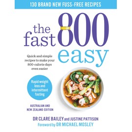 The Fast 800 Easy: Quick and simple recipes to make your 800-calorie days even easier
