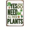 Garden Sign, Yes I Really Do Need All These Plants