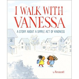 I Walk with Vanessa: A Picture Book Story About a Simple Act of Kindness