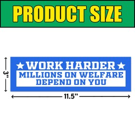 BAVAHA [11.5"x3"] Work Harder Millions On Welfare Depend On You Bumper Sticker Offensive Bumper Stickers Funny Political Hard Hat Toolbox Sticker Welder Decal Vinyl Vinyl Decal for Car Vehicle Window