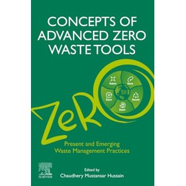 Concepts of Advanced Zero Waste Tools: Present and Emerging Waste Management Practices