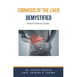 Cirrhosis Of The Liver Demystified: Doctor's Secret Guide