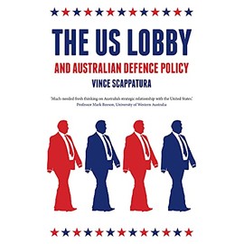 The US Lobby and Australian Defence Policy