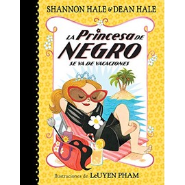 La Princesa de Negro se va de vacaciones / The Princess in Black Takes a Vacation (La Princesa de Negro / The Princess in Black) (Spanish Edition)