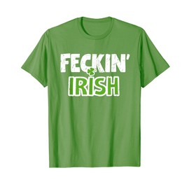 Feckin' Irish Patricks Paddys Day Kiss Team T-Shirt