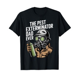 Funny Exterminator Dad Pest Control Father's Day Pest Dad T-Shirt