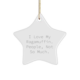 Ragamuffin Cat Gift, Star Ornament Fun, I Love My Ragamuffin, People Not So Much