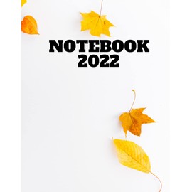 Notebook 2022, Writing Notebook ,for All Subjects, Home School Supplies for College, High School or Middle School Students....: SIZE: 8.5" x 11" ;120 Sheets Lined White Paper ;