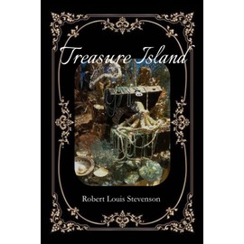 Treasure Island: The Original Pirate Adventure Classic by Robert Louis Stevenson