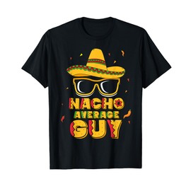 Nacho Average Guy Cinco De Mayo Shirt Gift Boy Men T-Shirt