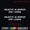 Objects in Mirror are Losing - Car Truck Side Mirrors