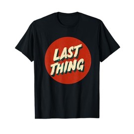 Amazing Last Thing Costume for Adults and Kids T-Shirt