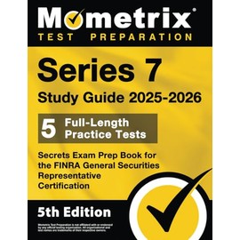 Series 7 Study Guide 2025-2026 - 5 Full-Length Practice Tests, Secrets Exam Prep Book for the FINRA General Securities Representative Certification: [5th Edition]