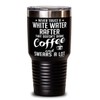 ODTGifts Funny White Water Rafting Tumbler Never Trust A White