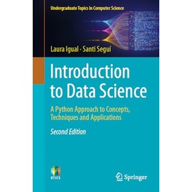 Introduction to Data Science: A Python Approach to Concepts, Techniques and Applications