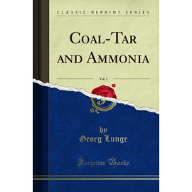 Coal-Tar and Ammonia, Vol. 2 (Classic Reprint)