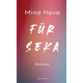 Für Seka: Roman | Eine Geschichte vom Verlassen und Verlassenwerden