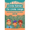 Coole Rätsel für coole Jungs: Das Rätselbuch für Jungs ab