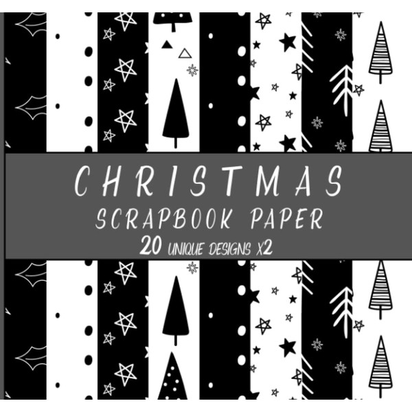 Christmas Black & White Scrapbook Paper: 20 Unique Designs X2,
