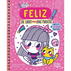 ¡Estoy Tan Feliz. Un Libro Para Días Mágicos