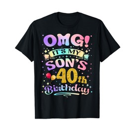 OMG It's My Son's 40th Birthday Happy 40 Years Old T-Shirt