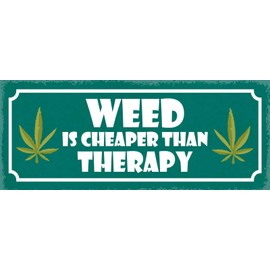 Schatzmix Saying Weed is chaeper Than Therapy Metal Sign 27 x 10 Decorative Tin Sign Tin Sign, Tin, Multi-Colour, 27 x 10 cm
