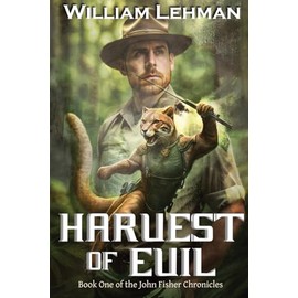 HARVEST OF EVIL: Book one of the John Fisher Chronicles