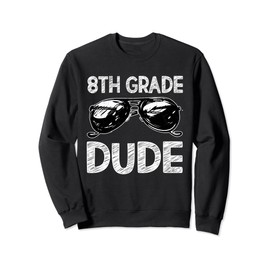 8th Grade Dude Sunglasses Back To School Tshirt For Boys Sweatshirt