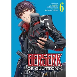 Berserk of Gluttony (Manga) Vol. 6