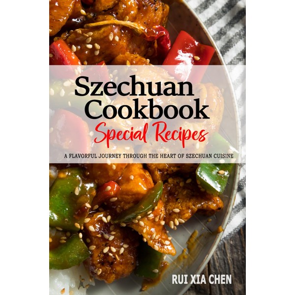 Szechuan Cookbook - A Flavorful Journey through the Heart of