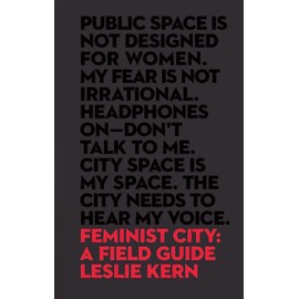 Feminist City: A Field Guide