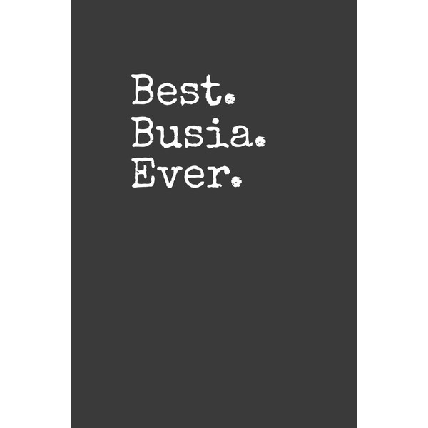 Best Busia Ever: Keepsake Gift Journal for Grandma